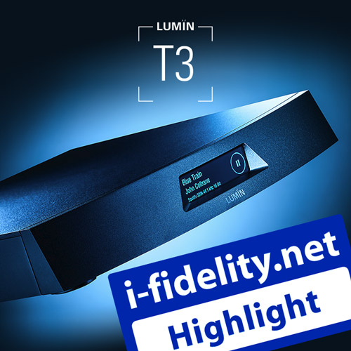 LUMIN T3 i-fidelity.net 'Highlight Award'